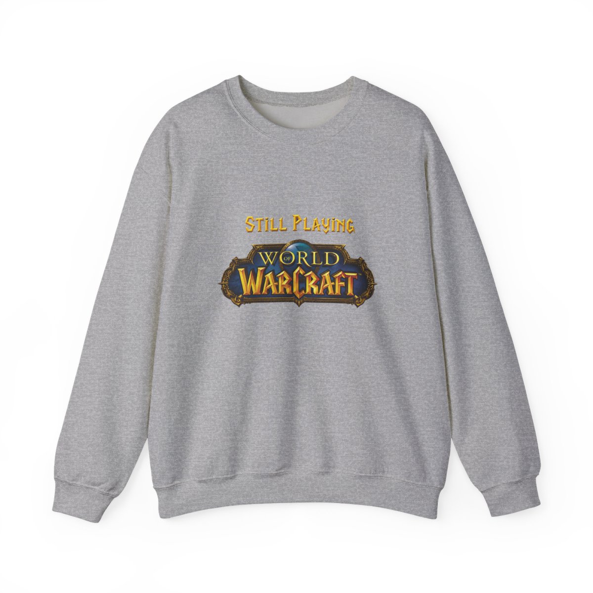 World of Warcraft "STILL PLAYING WORLD OF WARCRAFT" Crewneck