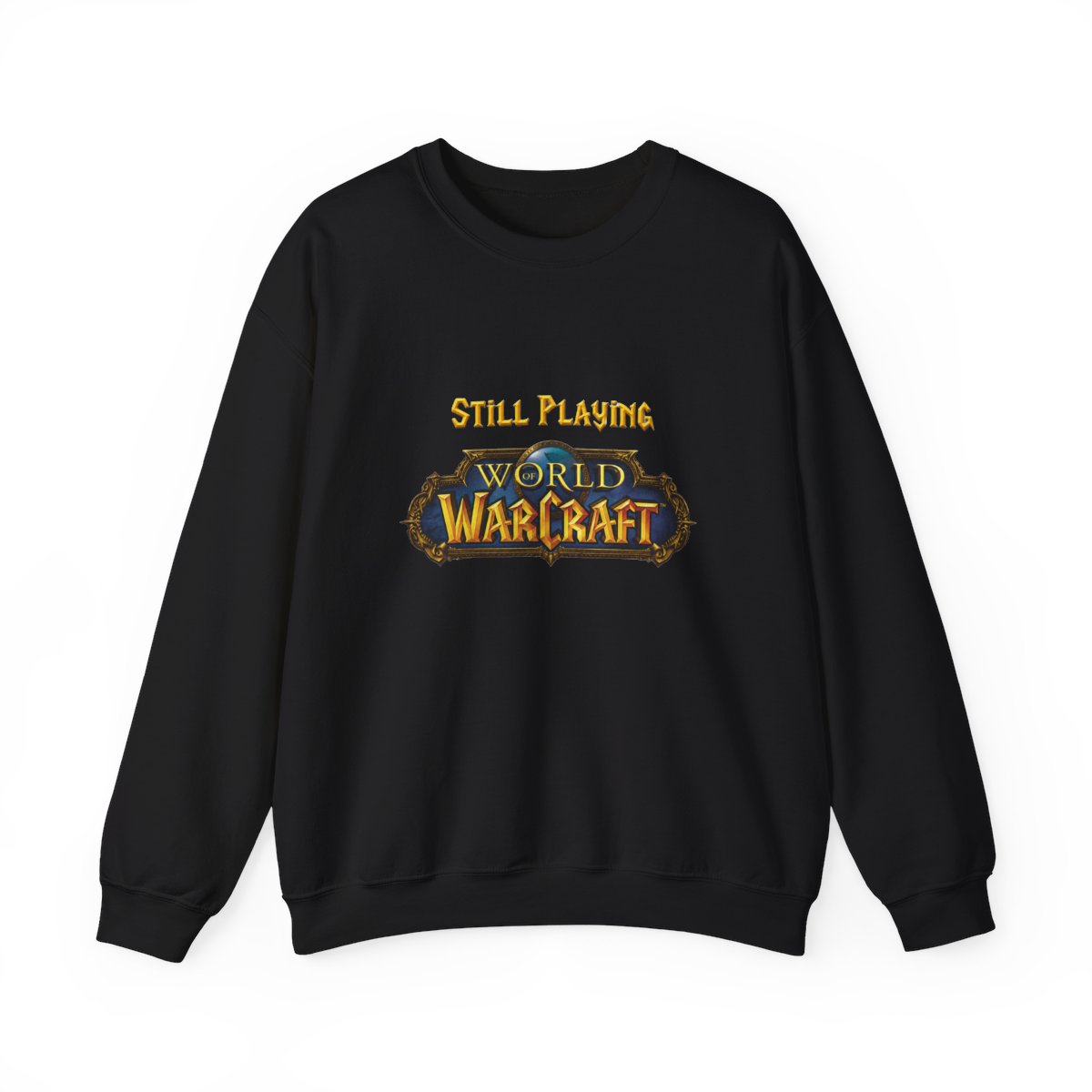 World of Warcraft "STILL PLAYING WORLD OF WARCRAFT" Crewneck